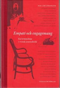 Empati och engagemang. En kvinnolinje i svensk journalistik.