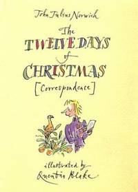 The Twelve Days of Christmas : Correspondence by John Julius Norwich - 1999