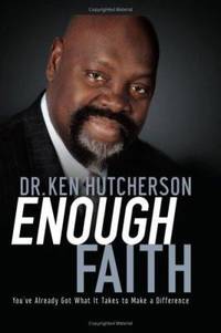 Enough Faith: You've Already Got What It Takes to Make a Difference