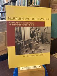 Muralism without Walls: Rivera, Orozco, and Siqueiros in the United States, 1927Ãâ1940 (Pitt Illuminations)