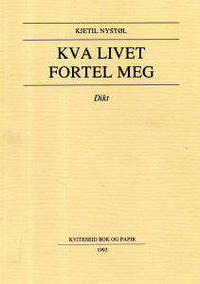 Kva livet fortel meg. Dikt