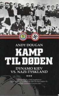 Kamp til døden. Dynamo Kiev vs. Nazi-Tyskland