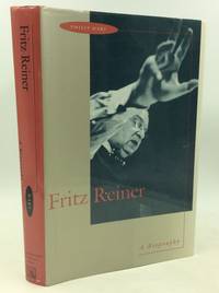 FRITZ REINER: A Biography