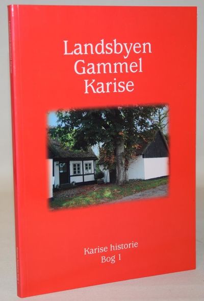Landsbyen Gammel Karise - Karise historie bog 1.