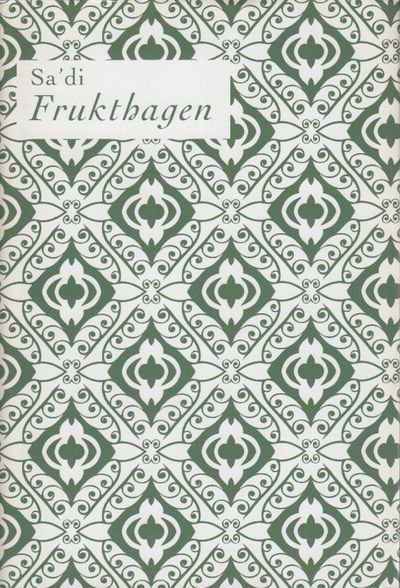 Frukthagen. Bustân. Oversatt fra persisk av Nina…