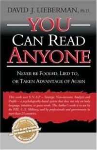 You Can Read Anyone : Never Be Fooled, Lied to, or Taken Advantage of Again