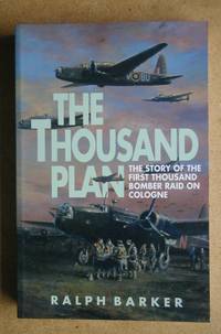 cover of The Thousand Plan: The Story of the First Thousand Bomber Raid on Cologne.