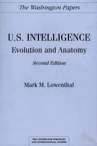 U.S. Intelligence: Evolution and Anatomy Second Edition