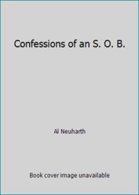 Confessions of an S. O. B.