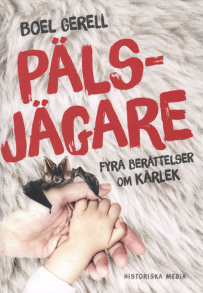 PÄLSJÄGARE. Fyra berättelser om kärlek.