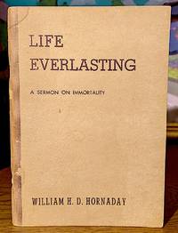 Life Everlasting. A Sermon on Immortality