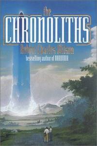 The Chronoliths by Robert Charles Wilson - 2001