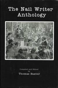 The Nail Writer Anthology by Thomas Baxter