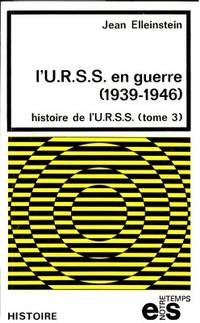 Histoire de l´URSS. Tome III. L´URSS en guerre…