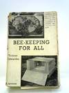 Bee Keeping For All: A Manual Of Honey Craft.