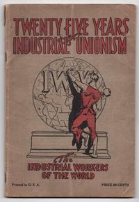 Twenty-Five Years of Industrial Unionism