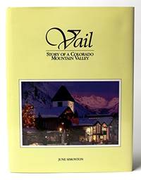 Vail: Story of a Colorado Mountain Valley by Simomtom