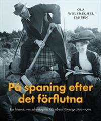 På spaning efter det förflutna. En historia om…