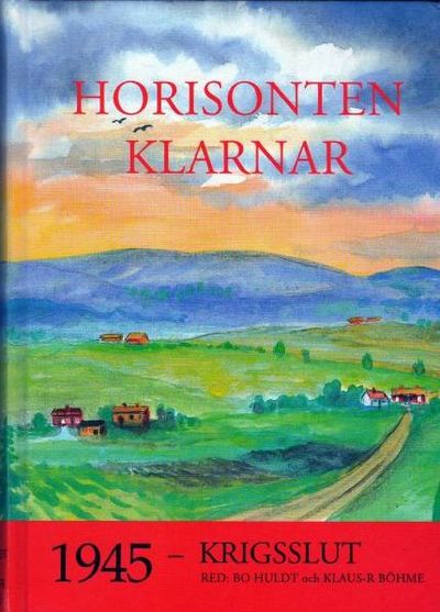 Horisonten klarnar. 1945 - krigsslut.