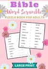 Bible Word Scramble: Practice Workbook For Adults and Kids | 40 Puzzles | Find more than 400 words of God that mean something to you | Large Print | Gift for Friends & Family.