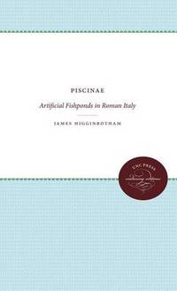 Piscinae: Artificial Fishponds in Roman Italy
