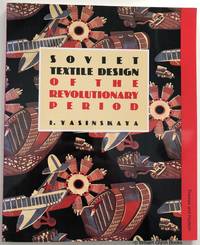 Soviet Textile Design of the Revolutionary Period by Yasinskaya, I - 1983