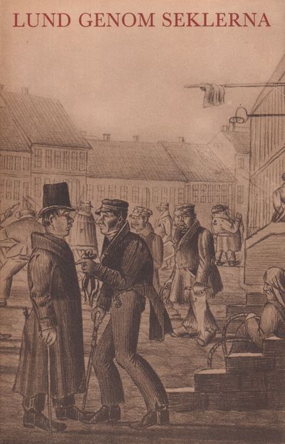 Lund genom seklerna. En liten krönika i ord och…