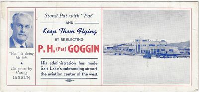 Stand Pat with 'Pat' and Keep Them Flying by Re-electing P.H. (Pat) Goggin [Election Handbill]