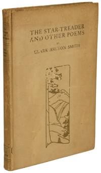 THE STAR-TREADER AND OTHER POEMS by Smith, Clark Ashton - 1912