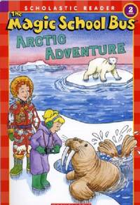 The Magic School Bus Arctic Adventure (Scholastic Reader, Level 2)