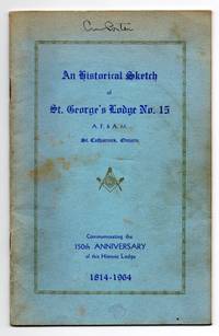 Souvenir Booklet of St. George&#039;s Lodge No. 15, A. F. &amp; A. M. St. Catharines, Ontario by RUNNALLS, V. W. Bro. J. Lawrence - 1964