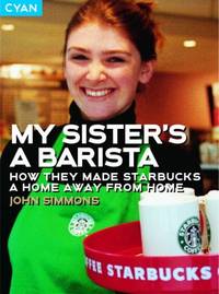 My Sister's a Barista: How They Made Starbucks a Home Away from Home