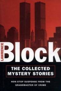 The Collected Mystery Stories by Lawrence Block - 2000