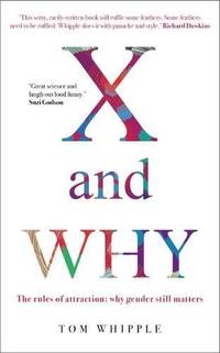 X and WHY: The rules of attraction: why gender still matters