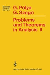 Problems and Theorems in Analysis: Theory of Functions &Acirc;&middot; Zeros &Acirc;&middot;...
