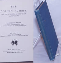 The Golden Number and the Scientific Aesthetics of Architecture by Borrissavlievitch, M.; preface by Louis Hautecoeur - 1958