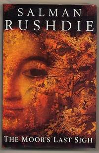 The Moor's Last Sigh by Rushdie, Salman [Sir Ahmed Salman Rushdie (born 19 June 1947) is a British Indian novelist and essayist. His second novel, Midnight's Children (1981), won the Booker Prize in 1981 - 1995