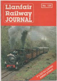 Llanfair Railway Journal No.128 July 1993