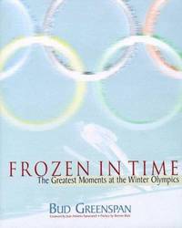 Frozen in Time : The Greatest Moments at the Winter Olympics