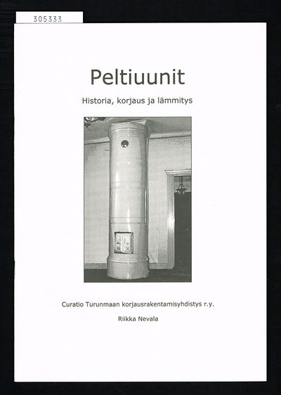 Peltiuunit. Historia, korjaus ja lämmitys.