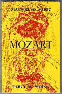 MASTERS OF MUSIC MOZART by Percy M Young - Hardcover - from Windy Hill Books (SKU: 13547)