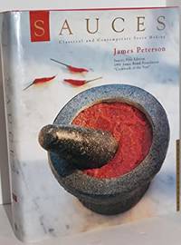 Sacues: Classical and Contemporary Sauce Making by James Peterson - 1998