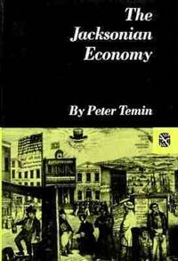 The Jacksonian Economy (Norton Essays in American History)