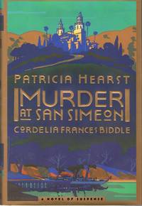 MURDER AT SAN SIMEON by Hearst, Patricia with Cordelia Biddle - 1996