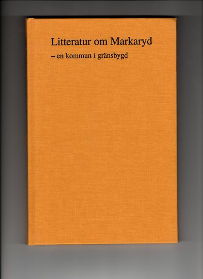 Litteratur om Markaryd – en kommun i gränsbygd.