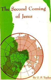 The Second Coming of Jesus by Taylor, G. F. (George Floyd) - 1950