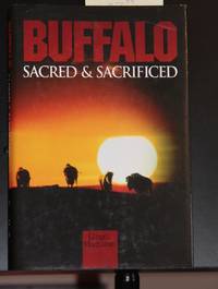 image of Buffalo: Sacred and Sacrificed (Non Fiction)