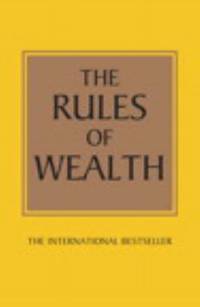 The Rules of Wealth: A Personal Code for Prosperity and Plenty