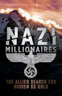 Nazi Millionaires : The Allied Search for Hidden SS Gold
