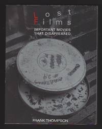 Lost Films: Important Movies That Disappeared; (Signed)